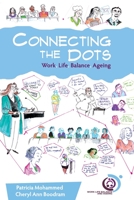 Connecting the Dots: Work.Life.Balance.Ageing 9768286008 Book Cover