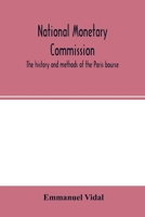 National Monetary Commission, The history and methods of the Paris bourse 9354002420 Book Cover