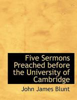 Five Sermons Preached Before the University of Cambridge 101492362X Book Cover