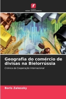 Geografia do comércio de divisas na Bielorrússia (Portuguese Edition) 6208509505 Book Cover
