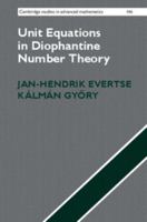 Unit Equations in Diophantine Number Theory 1107097606 Book Cover