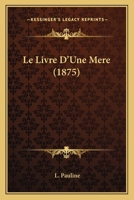 Le Livre D'Une Mere (1875) 1167607740 Book Cover