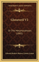 Glenaveril V2: Or The Metamorphoses 1164658239 Book Cover