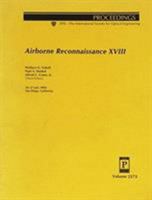 Airborne Reconnaissance XVIII: 26-27 July 1994 San Diego, California (Proceedings of S P I E) 0819415960 Book Cover