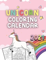 Unicorn Coloring Calendar 2021: 12 Month page With an Extra Coloring Pages Featuring Magic Unicorns and Horses for Kids(January 2021-December 2021, ... calendar 2021, calendar 2021 for kids B08T4DD1FC Book Cover