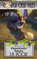 Case of the Abandoned Bones : Corgi Case Files, Book 10 1649140371 Book Cover