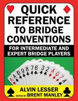 Quick Reference to Bridge Conventions: For Intermediate and Expert Bridge Players 0999322990 Book Cover