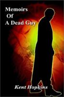 Memoirs of a Dead Guy 1475942486 Book Cover