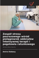 Zespól stresu pourazowego wsród pielegniarek oddzialów intensywnej terapii i pogotowia ratunkowego (Polish Edition) 6209887813 Book Cover