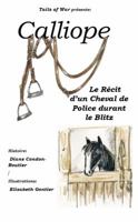 Calliope: Le R�cit d'Un Cheval de Police Durant Le Blitz 0998577154 Book Cover