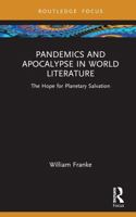 Pandemics and Apocalypse in World Literature: The Hope for Planetary Salvation (Routledge Focus on Literature) 1032895853 Book Cover