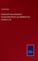 Grabschrift eines r�mischen Panzerreiterofficiers aus R�delheim bei Frankfurt a.M. 3375061854 Book Cover