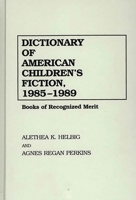 Dictionary of American Children's Fiction, 1985-1989: Books of Recognized Merit (Dictionary of American Children's Fiction) 0313277192 Book Cover