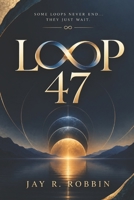 LOOP 47 B0H4K27DZH Book Cover