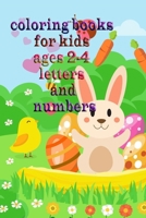 coloring books for kids ages 2-4 letters and numbers B0BW2KJJ33 Book Cover