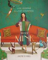 Miss Mink: Life Lessons for a Cat Countess 1770499229 Book Cover