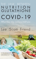 The Link between Nutrition, Glutathione and Covid-19 1802276041 Book Cover
