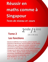 Réussir en maths comme à Singapour - Tome 2 : Les fonctions - 2nde/1ère (16 à 18 ans): Tests de niveau et cours (French Edition) B0F8BNDMKC Book Cover