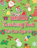 Merry Christmas Coloring Book For Kids Ages 4-8: 40 Christmas Coloring Pages Including Santa, Christmas Trees, Reindeer, Snowman Rabbit etc. for Kids And Childrens B08L6QPX52 Book Cover