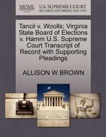 Tancil v. Woolls; Virginia State Board of Elections v. Hamm U.S. Supreme Court Transcript of Record with Supporting Pleadings 1270471201 Book Cover