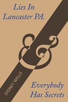 Lies in Lancaster Pa. & Everybody Has Secrets 1449063357 Book Cover