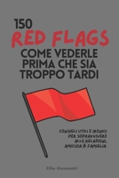 Come Vederle Prima che Sia Troppo Tardi.: Consigli utili e ironici per sopravvivere alle relazioni, AMICIZIA & FAMIGLIA. (Italian Edition) B0DRTD6J6X Book Cover