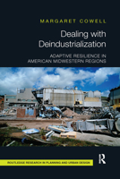 Dealing with Deindustrialization: Adaptive Resilience in American Midwestern Regions 1138791369 Book Cover