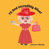 75 And Incredibly Alive! B0GW5TK3L1 Book Cover