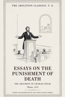 Essays on the Punishment of Death (The Abolition Classics) B0HGNHYN62 Book Cover