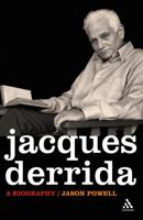 Jacques Derrida: A Biography 0826494498 Book Cover