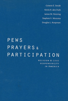 Pews, Prayers, and Participation: Religion and Civic Responsibility in America (Religion and Politics) 1589012178 Book Cover