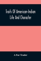 Traits of American-Indian Life and Character 1428640290 Book Cover