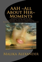 AAH All About Her Moments: Meditations from My Journey to Being Fierce Finding Identity Embracing Righteousness Conquering the Enemy 1718880057 Book Cover