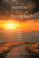 Of Sadness and of Pleasure: A Collection of Sonnets, Limericks and Other Poems 1665757345 Book Cover