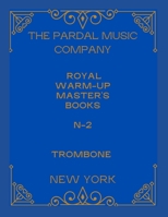 Royal Warm-Up Master's Books N-2 Trombone: New York B09GZBV85R Book Cover