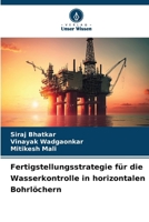 Fertigstellungsstrategie für die Wasserkontrolle in horizontalen Bohrlöchern (German Edition) 6206998266 Book Cover