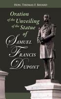 Oration on the Unveiling of the Statue of Samuel Francis DuPont: Rear Admiral, U.S.N., at Washington, DC on December 20, 1884 1633911861 Book Cover