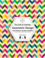The Craft of Coloring : Geometric Design and Pattern Garden Goddess 1518618170 Book Cover