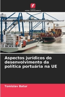 Aspectos jurídicos do desenvolvimento da política portuária na UE (Portuguese Edition) 6206928195 Book Cover