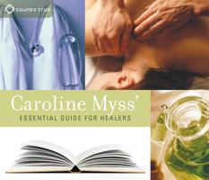 Caroline Myss' Essential Guide for Healers 159179157X Book Cover