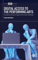 Digital Accessibility of Performing Arts: A Comparative Study of Legal and Structural Challenges 1529257034 Book Cover