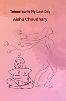 Tomorrow Is My Last Day B0GVQ1B2M5 Book Cover