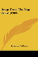 Songs From the Sage Brush 1104469103 Book Cover
