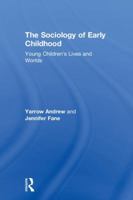 The Sociology of Early Childhood: Young Children's Lives and Worlds 1138089532 Book Cover