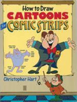 How to Draw Cartoons for Comic Strips (Christopher Hart Titles) 0823023532 Book Cover