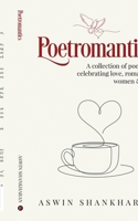 Poetromantics: A collection of poetries celebrating love, romance, women and life B0CLDC1Z4W Book Cover