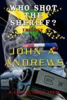 Who Shot the Sheriff? Trilogy 1080464611 Book Cover