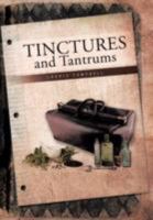 Tinctures and Tantrums 1466904887 Book Cover