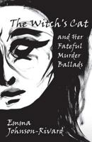 The Witch's Cat and Her Fateful Murder Ballads 1729497845 Book Cover