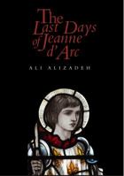 The Last Days of Jeanne d'Arc 1925336409 Book Cover